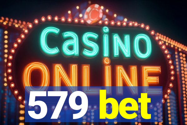 579 bet